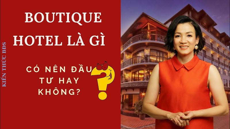 Boutique Hotel là gì? Có nên đầu tư vào Boutique Hotel Hon Thom Paradise Island