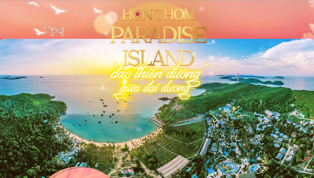Hon Thom Paradise Island - Thiên đường nghỉ dưỡng giữa đại dương
