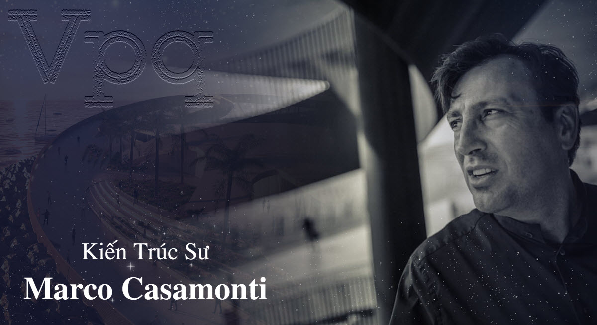 Marco Casamonti - Cha đẻ của cầu "Hôn" Phú Quốc