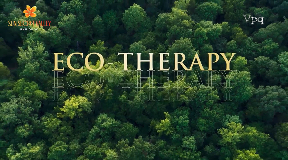 Eco-Therapy - Năng lượng "chữa lành" từ thiên nhiên