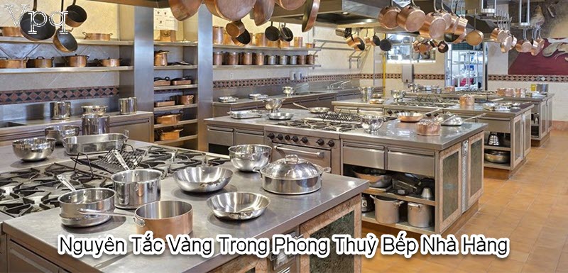 Nguyên tắc vàng trong phong thuỷ bếp nhà hàng bạn không thể bỏ qua