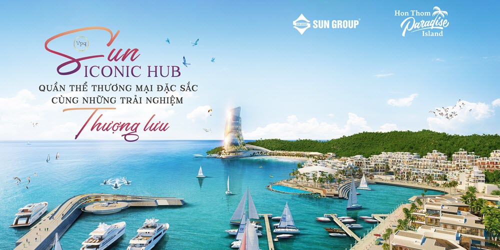Sun Iconic Hub - quần thể thương mại đặc sắc cùng những trải nghiệm thượng lưu