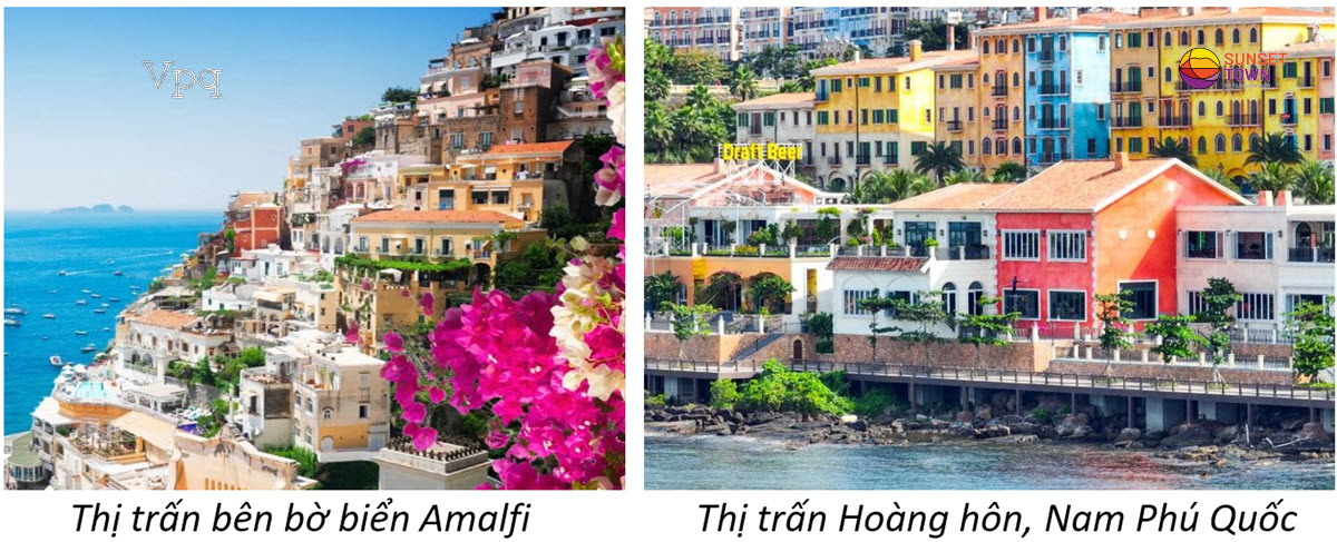 hị trấn bên bờ biển Amalfi - Thị trấn Hoàng hôn, Nam Phú Quốc có nhiều nét tương đồng