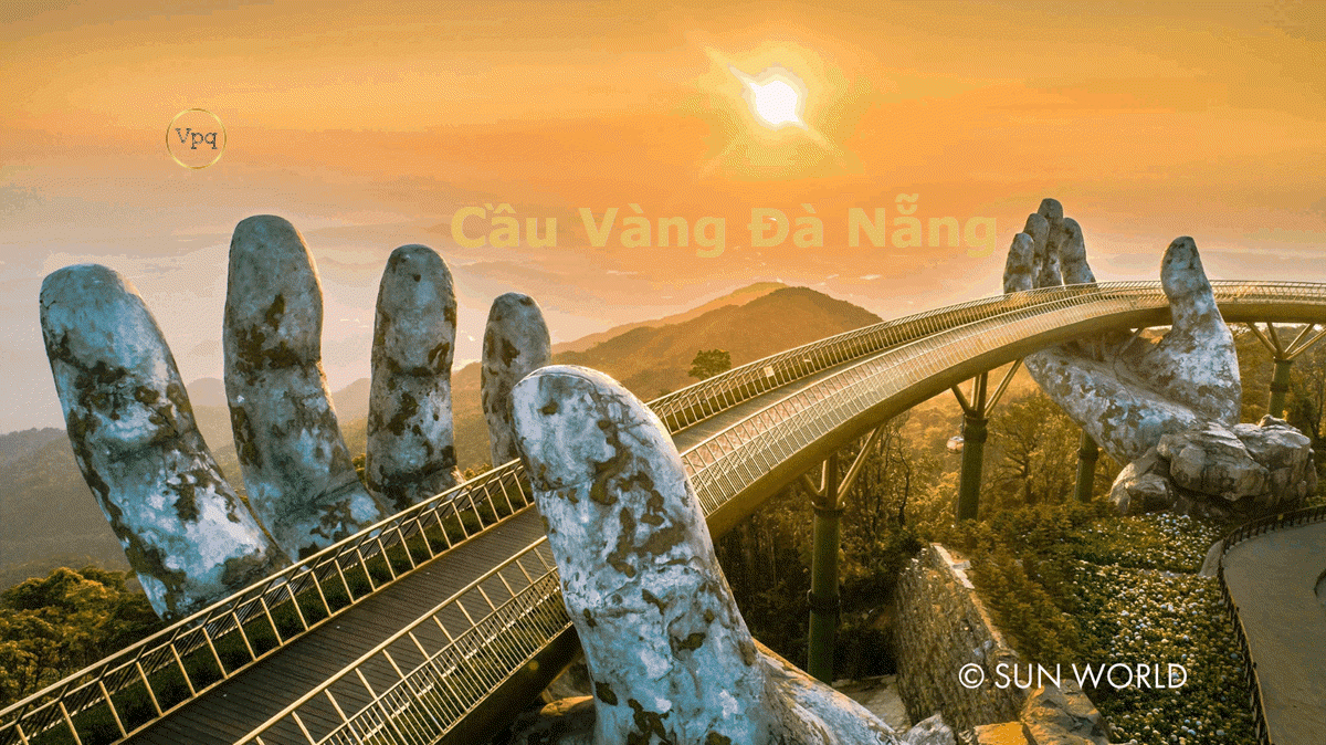 Cầu Vàng Bà Nà Hills - Mang Đà Nẵng giới thiệu tới 7,5 tỷ người trên thế giới