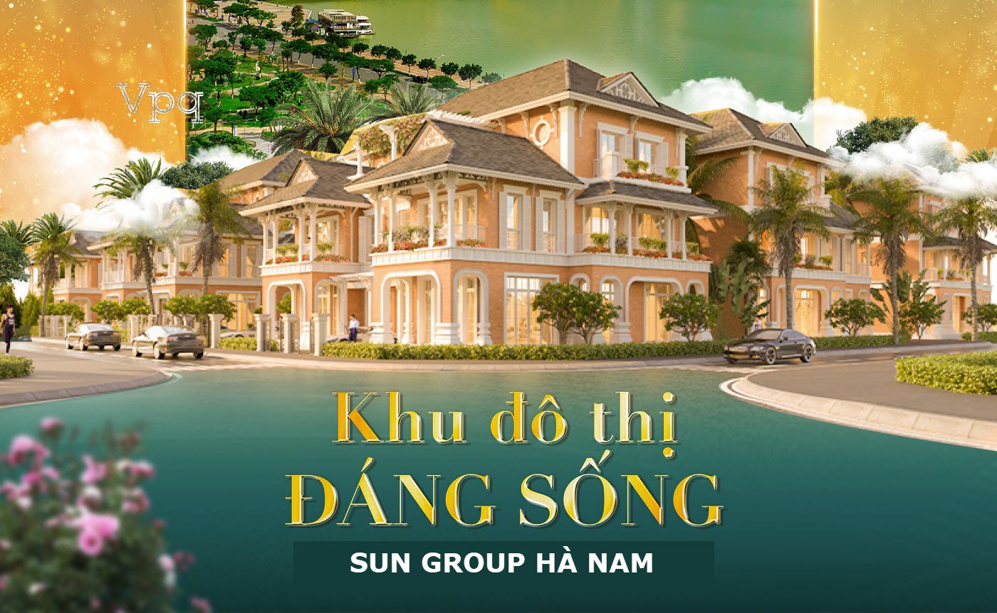 Khu đô thị đáng sống tại Sun Group Hà Nam