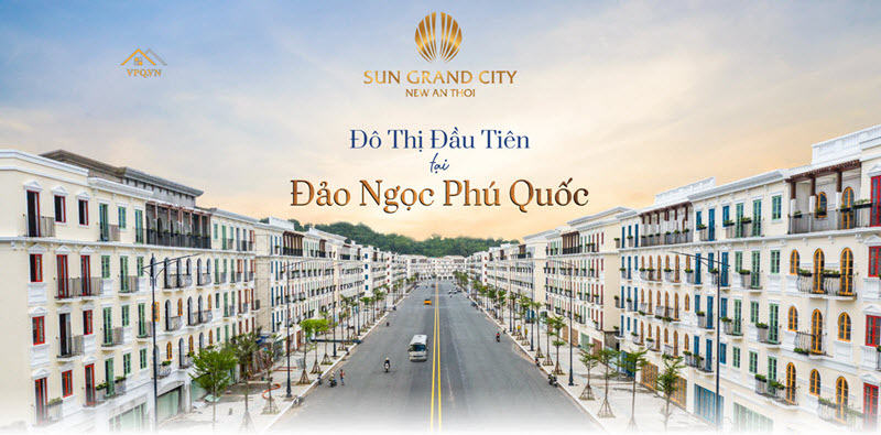 Sun Grand City New An Thới - Khu đô thị đảo đầu tiên của Phú Quốc