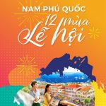 Nam Phú Quốc 2021 – Vùng đất 12 tháng mùa lễ hội đa sắc màu
